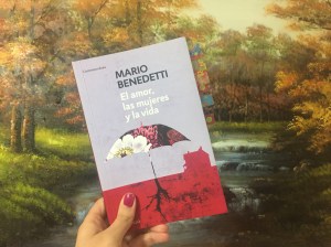 Libro El amor, las mujeres y la vida de Mario Benedetti